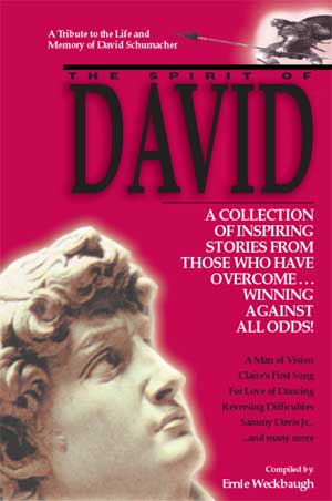 The Spirit of David honors the life of David Schumacher, which inspires us all.